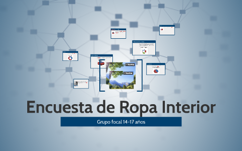 Encuesta de Ropa Interior by Abel Di Lion on Prezi Next