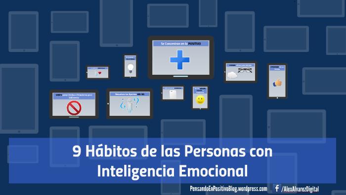 9 Hábitos De Las Personas Con Inteligencia Emocional By Alexander Alvarez On Prezi 5844