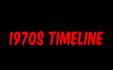 1970s TIMELINE by Alex Mason on Prezi