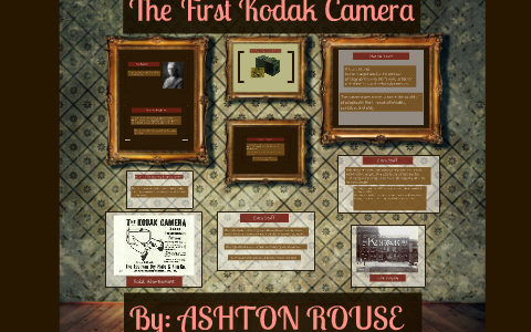 The First Kodak Camera by Ashton Rouse on Prezi