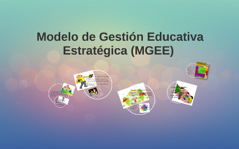 Modelo de Gestión Educativa Estratégica (MGEE) by mimi mtz