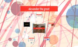 alexander the great by Julian Valdovinos on Prezi