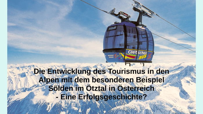 Die Entwicklung Des Tourismus In Den Alpen Mit Dem Besondere By Cedric Schwarz