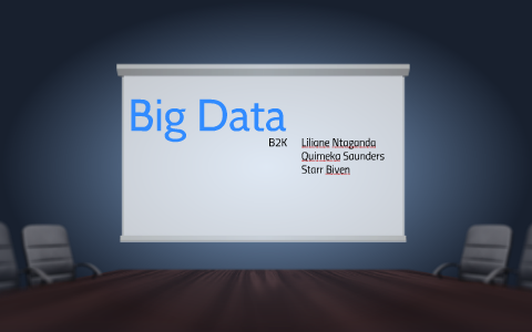 Big Data by Starr Biven on Prezi