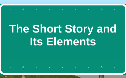 The Short Story and Its Elements by Alexa Kyle Anghay on Prezi