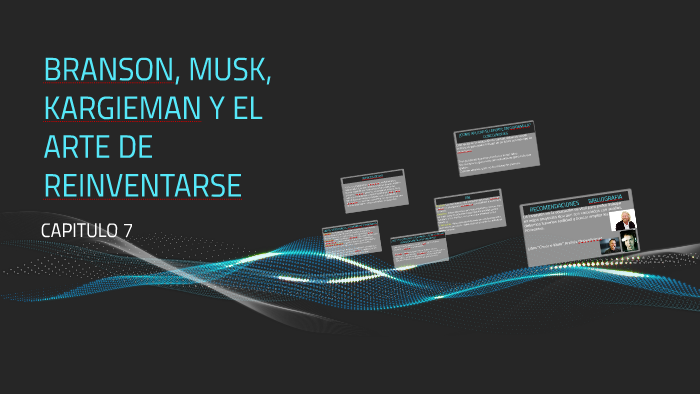 Branson Musk Kargieman Y El Arte De Reinventarse prezi.com
