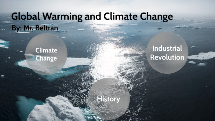 Global Warming and Climate Change by Sebastian Beltran on Prezi