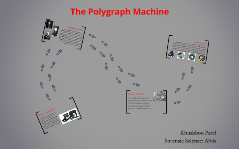 History of the Polygraph by Khushboo Patel on Prezi