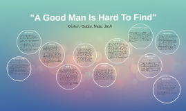 A Good Man Is Hard To Find By Kristen Neumeister