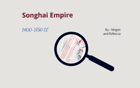 Songhai Empire by Rebecca Wooten on Prezi