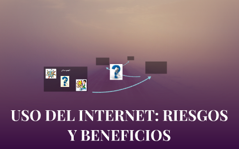 USO DEL INTERNET: RIESGOS Y BENEFICIOS by Estefanía Retana on Prezi