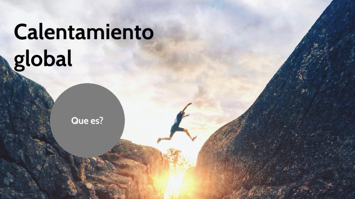 calentamiento global by camilo pinzon on Prezi
