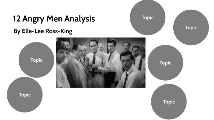 12 Angry Men Analysis by Elle-Lee Ross-King on Prezi
