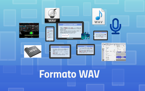 Formato WAV by Alejandra Hernández on Prezi