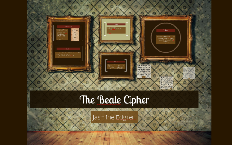 The Beale Cipher by Jasmine Edgren on Prezi