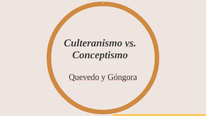 Culteranismo Vs Conceptismo By Taiko Haessler On Prezi
