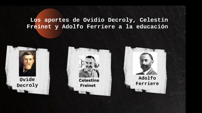Los aportes de Ovidio Decroly, Celestín Freinet y Adolfo Ferriere a la