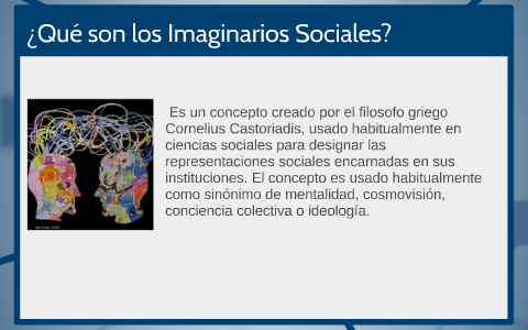 ¿Qué Son Los Imaginarios Sociales? By Kevin Carrascal On Prezi