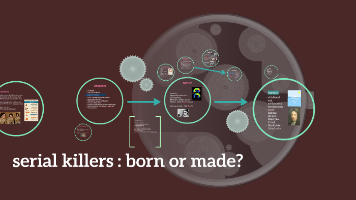serial killers: born or made by on Prezi
