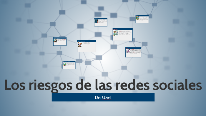 Los riesgos de las redes sociales by Uziel Solis Gómez on Prezi