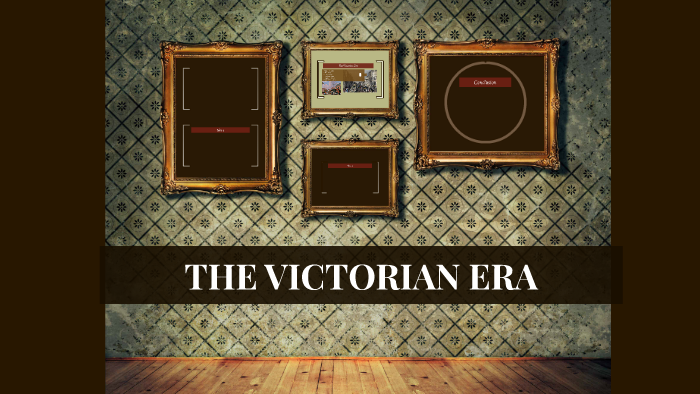 THE VICTORIAN ERA by Madeleine Halvorsen on Prezi