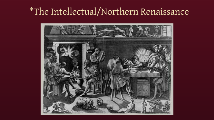 Renaissance Intellect 1.2 - Intellectual/Northern Renaissance by Shane Corley on Prezi