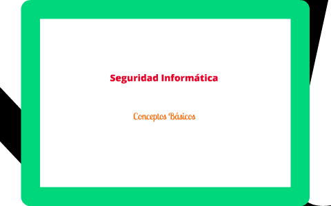 Seguridad Informatica by Jorge Arguedas Jimenez on Prezi