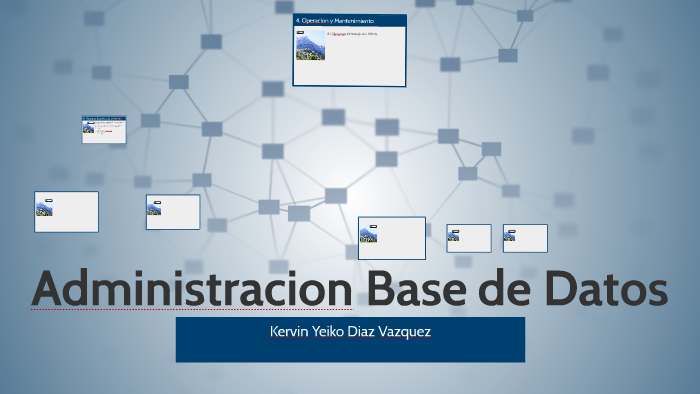 Administracion Base de Datos by Kervin Diaz Vazquez on Prezi