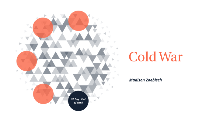 Cold War by Madison Zoebisch on Prezi