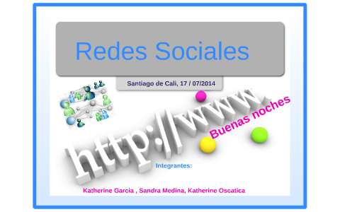 Redes Sociales by Katherine García Herrera on Prezi