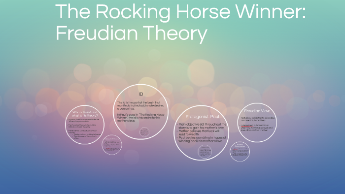 The Rocking Horse Winner: Freudian Theory by Leila L on Prezi