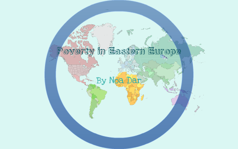 Poverty in Eastern Europe by Noa Dar