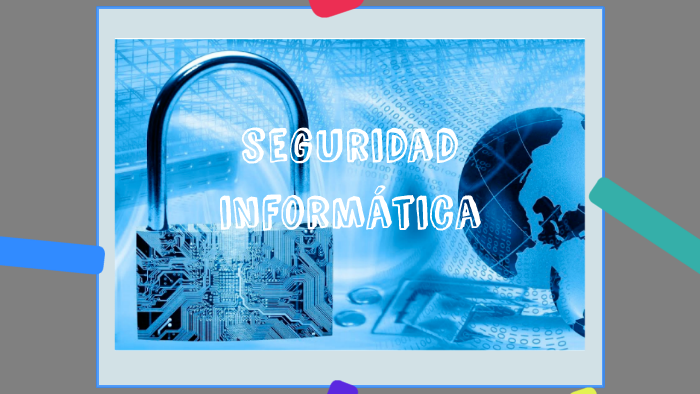 seguridad informatica by on Prezi