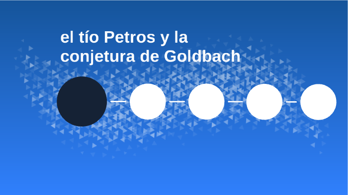 el tío Petros y la conjetura de Goldbach by kevin yefrey rodriguez