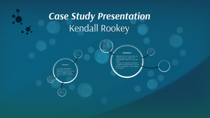 Case Study Presentation by Kendall Rookey on Prezi