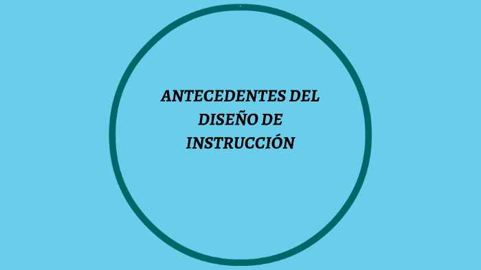 Antecedentes Del DiseÑo De InstrucciÓn By Damaris Torres 3257