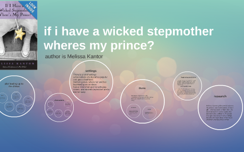 if i have a wicked stepmother wheres my prince? by julia stokes on Prezi