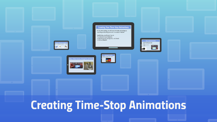 Creating Time-Stop Animations by Sage O'Toole on Prezi