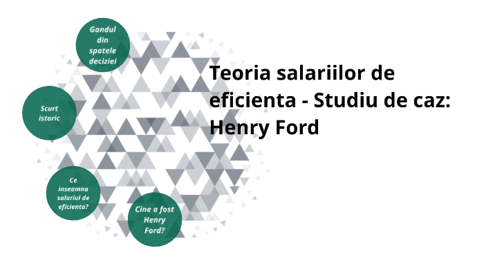 Leeds Figure volunteer Teoria salariilor de eficienta - Studiu de caz: Henry Ford by Mamut Erhan  on Prezi Next