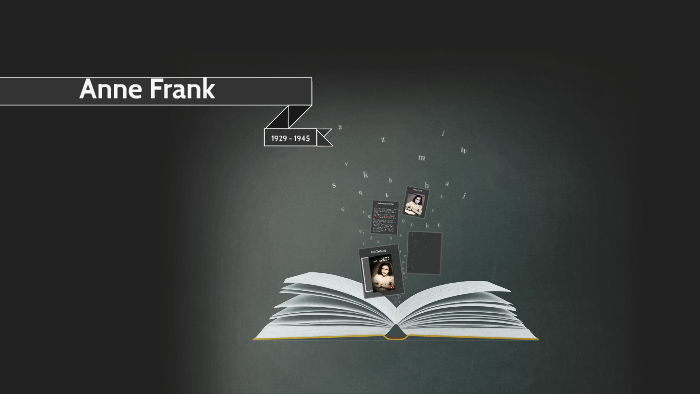 Anne Frank by Anne Frank on Prezi