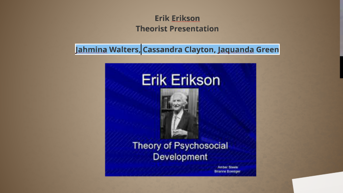 The Erik Erikson Theory By Jaquanda Green On Prezi