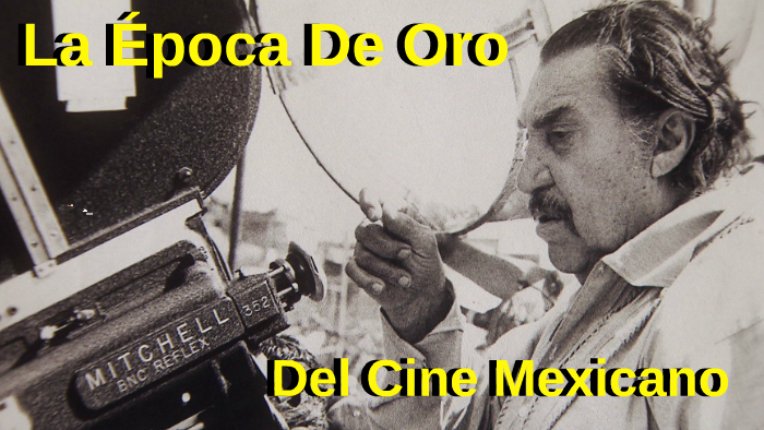 La Época De Oro Cine De México By On Prezi 7920