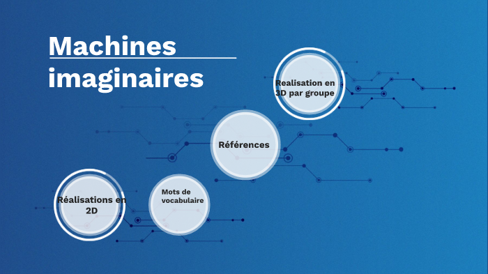 machines imaginaires by M Bourgade on Prezi