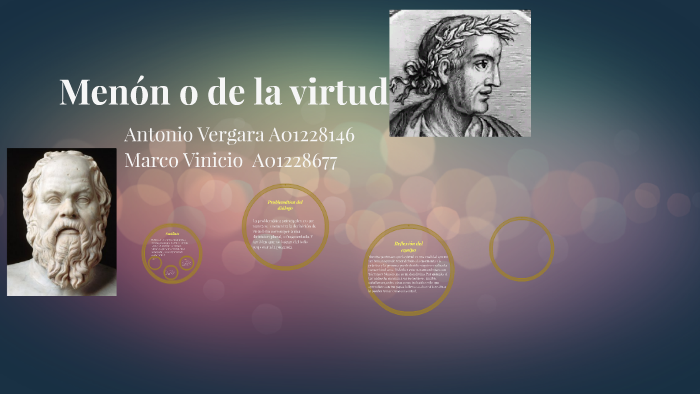 Menón o de la virtud by Antonio Vergara Gomez on Prezi