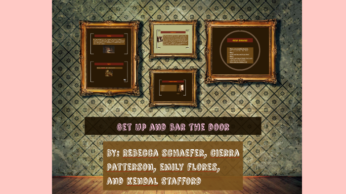 Get Up And Bar The Door By Rebecca Schaefer On Prezi