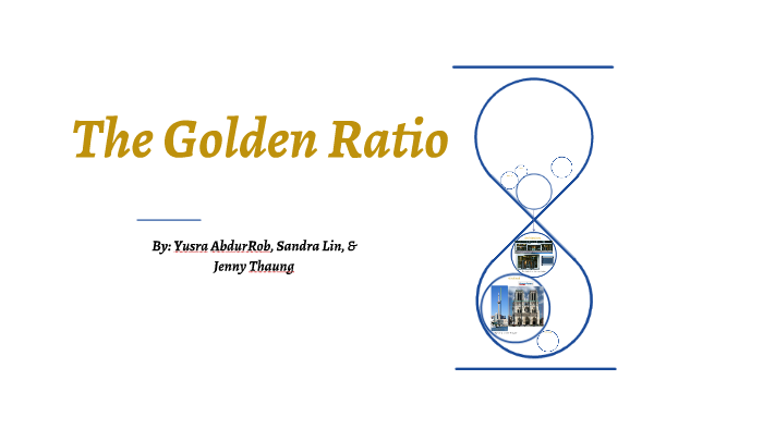 The Golden Ratio by Yusra AbdurRob on Prezi