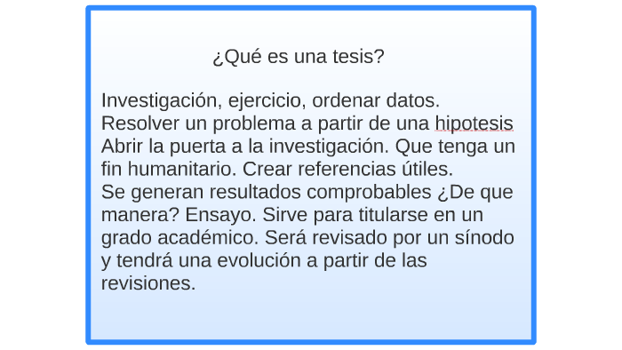 ¿Qué es una tesis? by Diego Tinajero on Prezi