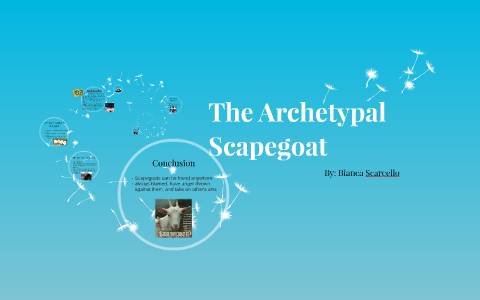 The Archetypal Scapegoat by Bianca Scarcello on Prezi