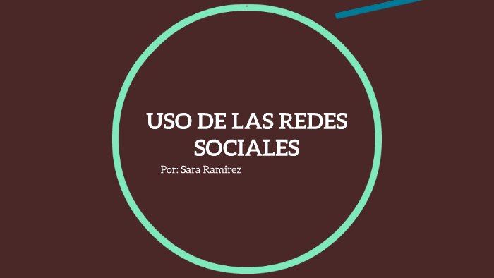 USO DE LAS REDES SOCIALES by Sara Ramirez on Prezi