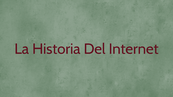 La Historia Del Internet by Pamela Ardila on Prezi
